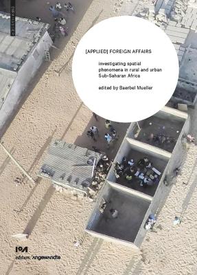 [ APPLIED] FOREIGN AFFAIRS: Investigating Spatial Phenomena in Rural and Urban Sub-Saharan Africa New edition