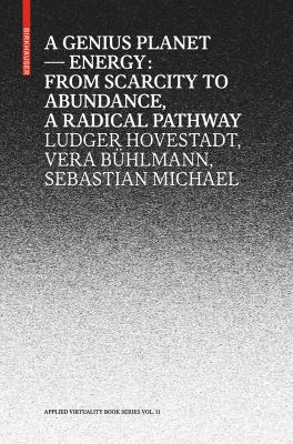 Genius Planet: Energy: From Scarcity to Abundance  a Radical Pathway