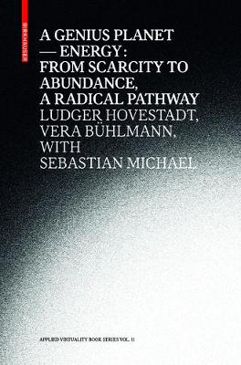Genius Planet: Energy: From Scarcity to Abundance  a Radical Pathway