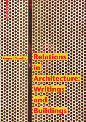 Relations in Architecture: Writings and Buildings New edition