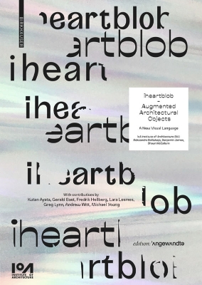 iheartblob  Augmented Architectural Objects: A New Visual Language