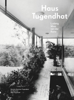 Haus Tugendhat. Ludwig Mies Van Der Rohe 3., aktualisierte Auflage