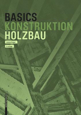 Basics Holzbau 3. aktualisierte Auflage