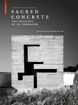 Sacred Concrete: The Churches of Le Corbusier 2nd Revised edition