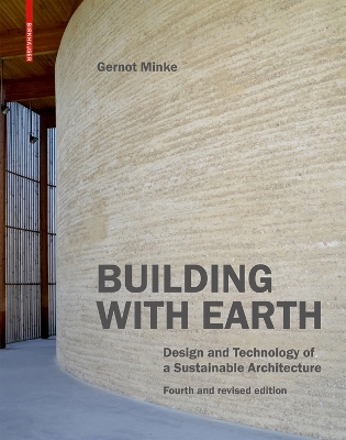 Building with Earth: Design and Technology of a Sustainable Architecture Fourth and revised edition 4th rev. ed.