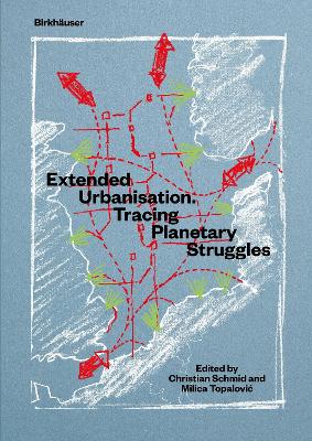 Extended Urbanisation: Tracing Planetary Struggles New edition