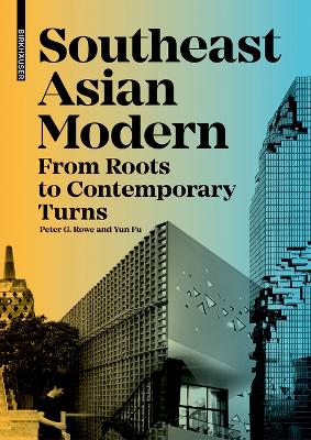 Southeast Asian Modern: From Roots to Contemporary Turns New edition