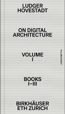 On Digital Architecture in Ten Books: Vol. 1: Books IIII. New edition
