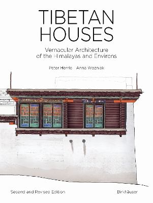 Tibetan Houses: Vernacular Architecture of the Himalayas and Environs 2. Auflage