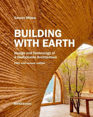 Building with Earth: Design and Technology of a Sustainable Architecture Fifth and revised edition 5th Revised edition