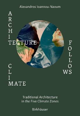 Architecture Follows Climate: Traditional Architecture in the Five Climate Zones