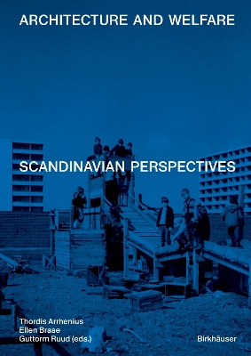 Architecture and Welfare: Scandinavian Perspectives New edition