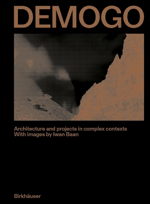 DEMOGO: Architecture and projects in complex contexts. With images by Iwan Baan New edition