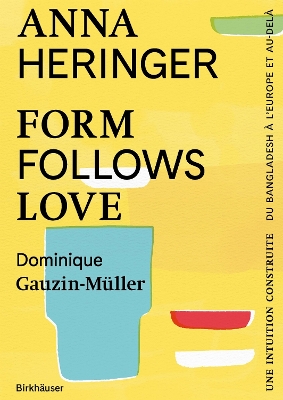 Form Follows Love (Édition française): Une intuition construite  du Bangladesh à lEurope et au-delà