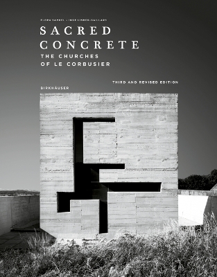 Sacred Concrete: The Churches of Le Corbusier 3rd Revised edition