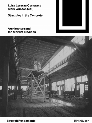Struggles in the Concrete: Architecture and the Marxist Tradition New edition