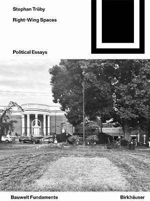 Right-Wing Spaces: Political Essays New edition