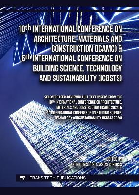 10th Int. Conf. on Architecture, Materials and Construction (ICAMC) & 5th  Int. Conf. on Building Science, Technology and Sustainability (ICBSTS)