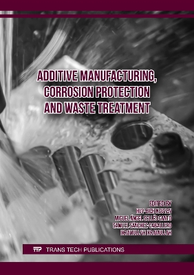 Additive Manufacturing, Corrosion Protection and Waste Treatment