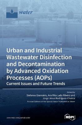 Urban and Industrial Wastewater Disinfection and Decontamination by Advanced  Oxidation Processes (AOPs)
