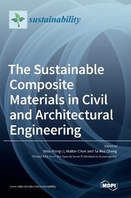 Sustainable Composite Materials in Civil and Architectural Engineering