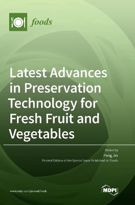 Latest Advances in Preservation Technology for Fresh Fruit and Vegetables
