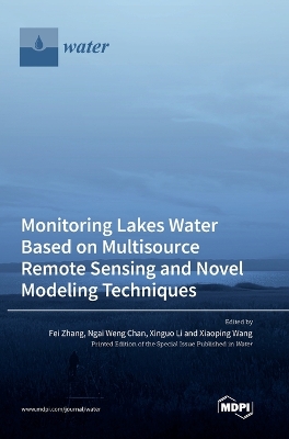 Monitoring Lakes Water Based on Multisource Remote Sensing and Novel  Modeling Techniques
