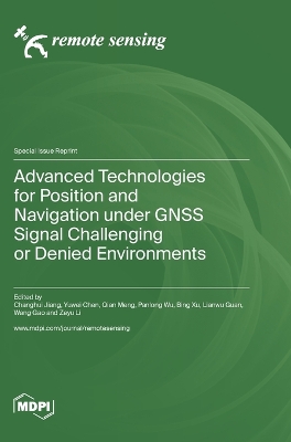 Advanced Technologies for Position and Navigation under GNSS Signal  Challenging or Denied Environments
