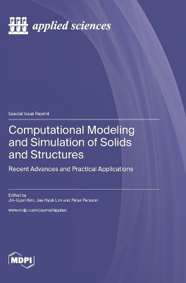 Computational Modeling and Simulation of Solids and Structures: Recent Advances and Practical Applications