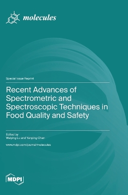 Recent Advances of Spectrometric and Spectroscopic Techniques in Food  Quality and Safety