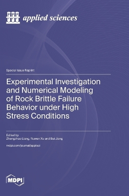 Experimental Investigation and Numerical Modeling of Rock Brittle Failure  Behavior under High Stress Conditions