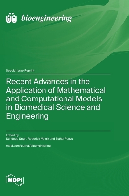 Recent Advances in the Application of Mathematical and Computational Models  in Biomedical Science and Engineering