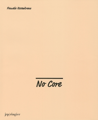 Pamela Rosenkranz: No Core