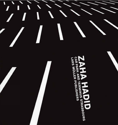 Zaha Hadid: Car Park and Terminus