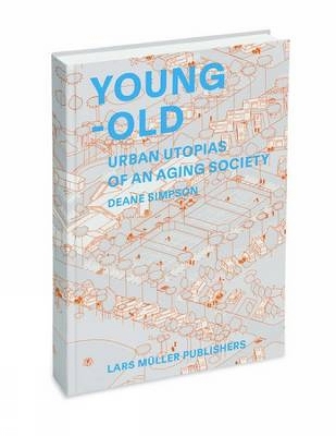 Young and Old: Urban Utopias of the Aging Society