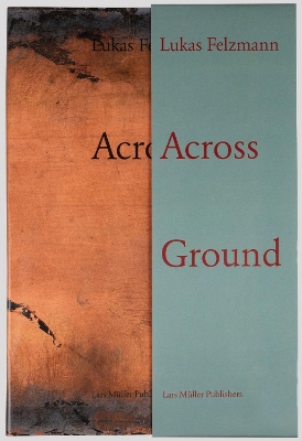 Lukas Felzmann: Across Ground: Book Set