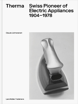 Therma: Swiss Pioneer of Electric Appliances 19041978
