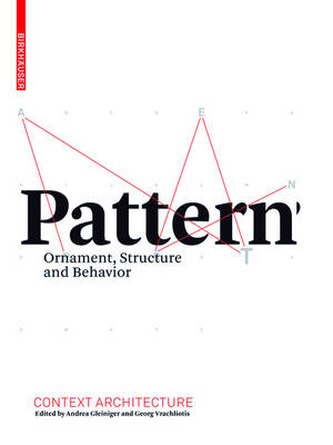 Pattern: Ornament, Structure, and Behavior