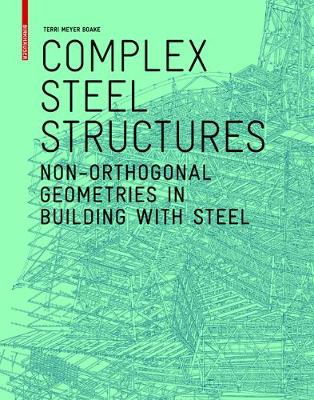 Complex Steel Structures: Non-Orthogonal Geometries in Building with Steel