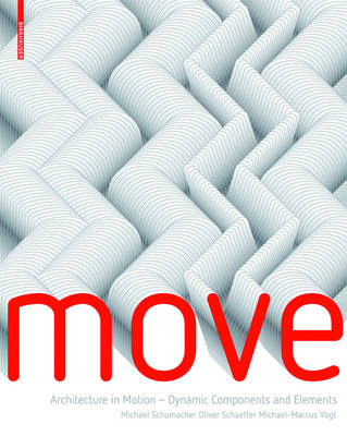 Move: Architecture in Motion - Dynamic Components and Elements