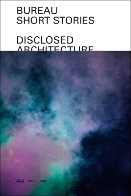 BureauShort Stories: Disclosed Architecture