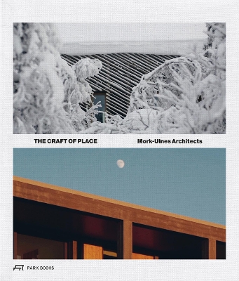 Craft of Place: Mork-Ulnes Architects