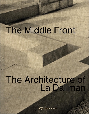 Middle Front: The Architecture of La Dallman