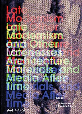 Late Modernism and Other Latenesses