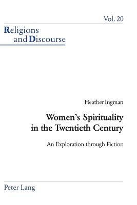 Women's Spirituality in the Twentieth Century: An Exploration Through Fiction New edition