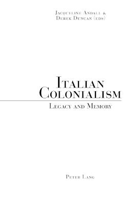 Italian Colonialism: Legacy and Memory New edition
