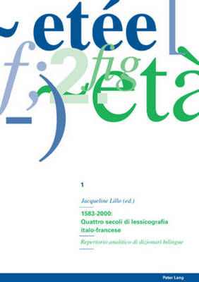 1583-2000: Quattro Secoli Di Lessicografia Italo-Francese: Repertorio Analitico Di Dizionari Bilingue- Due Volumi