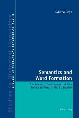 Semantics and Word Formation: The Semantic Development of Five French Suffixes in Middle English New edition