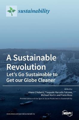 Sustainable Revolution: Let's Go Sustainable to Get our Globe Cleaner