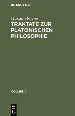 Traktate Zur Platonischen Philsophie Reprint 2017 ed.